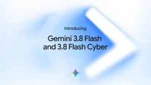 Google introduces Gemini 3.8 Flash and Gemini 3.8 Flash Cyber: The wider industry impact
