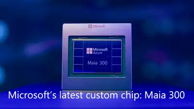 Microsoft plans to install 96 Maia 300 chips into every server rack: The wider industry impact
